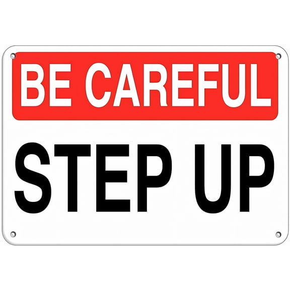 Aluminum Warning Sign Be Careful Step Up 12 x 8 Inches - Hazard Sign Watch Your Step Signs Road Sign Business Sign Metal Sign, Indoor Outdoor Stair, Step Trip Prevention