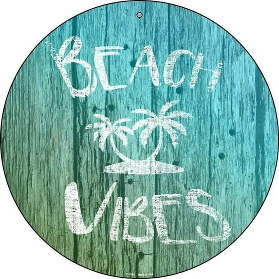 Aluminum sign - Beach Vibes Round Circular Novelty Metal Sign Home Garage Wall Decor Size: 8" Diameter