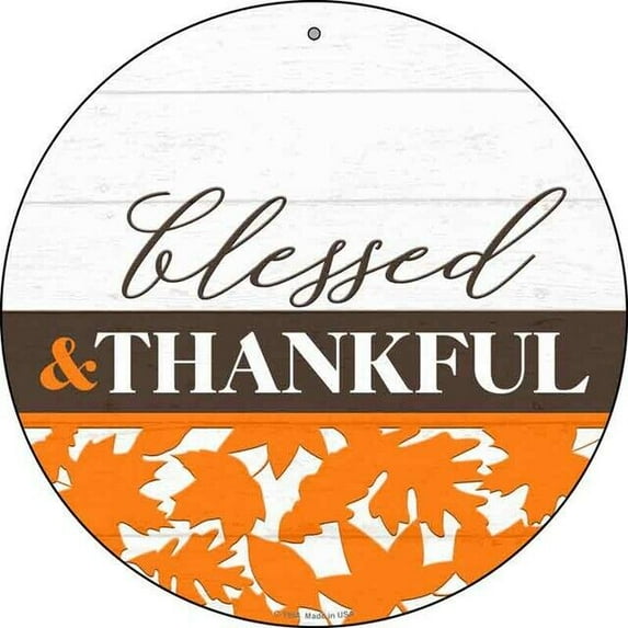 Aluminum sign - Blessed and Thankful Round Circular Metal Sign for Home Garage Wall & Gift Size: 8" Diameter