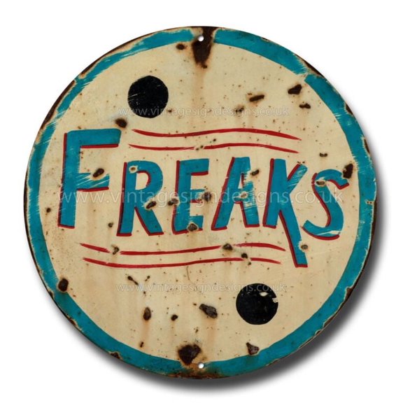 Aluminum sign - FREAKS ROUND REPRODUCTION SIDE SHOW METAL SIGN. CIRCUS / CURIOSITIES. Size: 8" Diameter