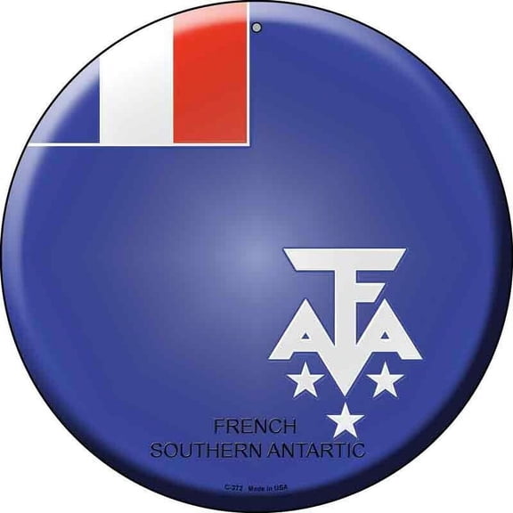 Aluminum sign - French Southern Antarctic Round Circular Metal Sign Home Garage Wall Decor Size: 8" Diameter