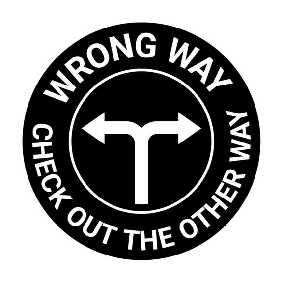 Aluminum sign - Signs Circle Wrong Way, check out the other way Wall or Door Sign Size: 8" Diameter