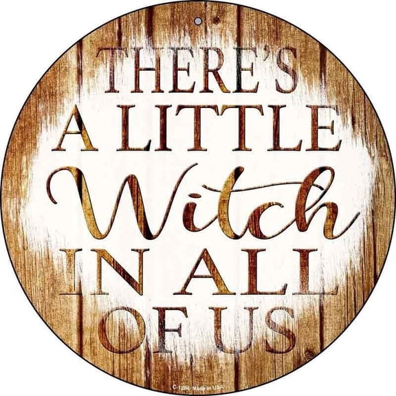 Aluminum sign - Witch In All Of Us Round Circular Metal Sign Home Garage Wall Decor Size: 8" Diameter