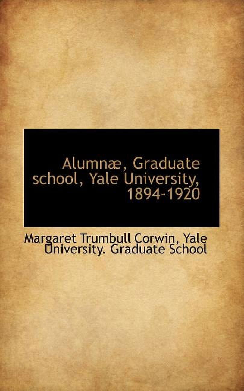 Alumn, Graduate School, Yale University, 1894-1920 (Paperback)