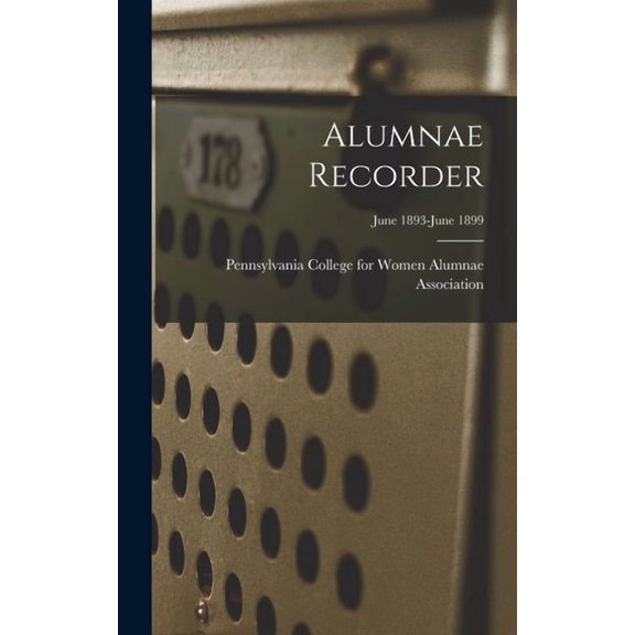 Alumnae Recorder; June 1893-June 1899, (Hardcover)