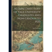 Alumni Directory of Yale University Graduates and Non-graduates 1920 Paperback