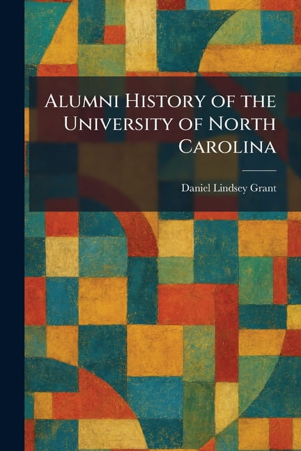 Alumni History of the University of North Carolina, (Paperback)