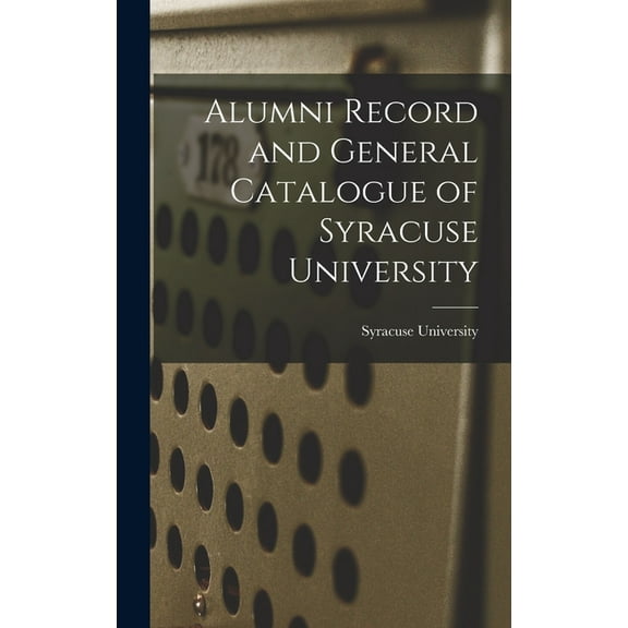 Alumni Record and General Catalogue of Syracuse University (Hardcover)