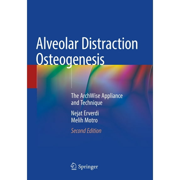 Alveolar Distraction Osteogenesis: The Archwise Appliance and Technique, (Paperback)