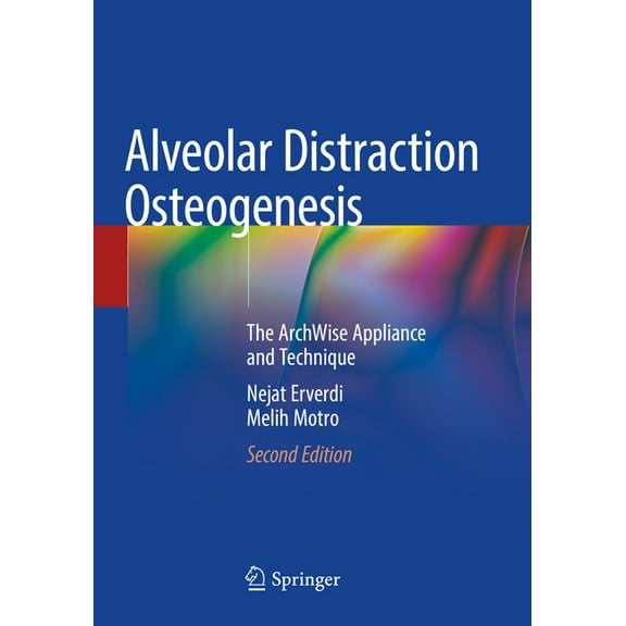 Alveolar Distraction Osteogenesis: The Archwise Appliance and Technique, (Paperback)