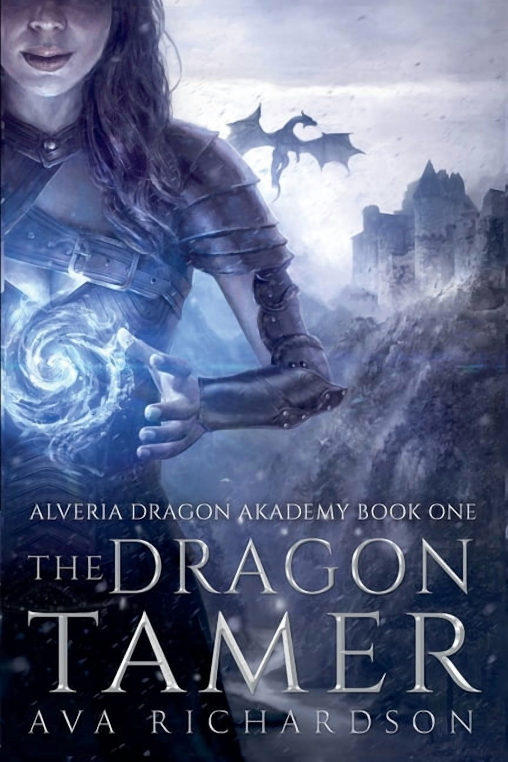 Alveria Dragon Akademy (Part I) The Dragon Tamer, Book 1, (Paperback)