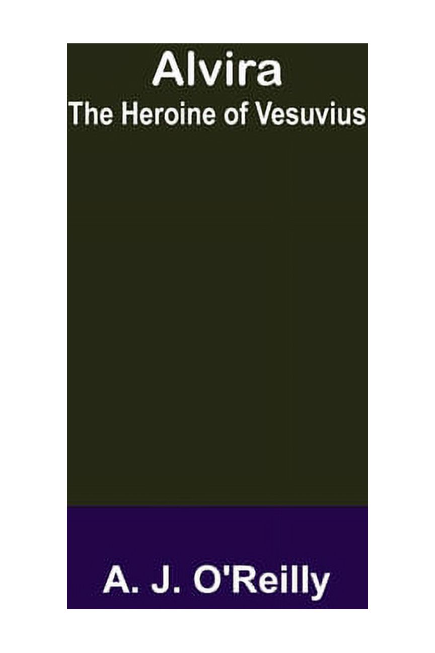 Alvira: the Heroine of Vesuvius (Paperback) - image 1 of 1