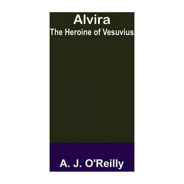 Alvira: the Heroine of Vesuvius (Paperback)