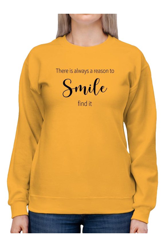 Always A Reason To Smile Sweatshirt Women -Image by Shutterstock, Female Large