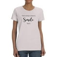 thumbnail image 1 of Always A Reason To Smile T-Shirt Women -Image by Shutterstock, Female Small, 1 of 4