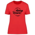thumbnail image 1 of Always A Reason To Smile Text T-Shirt Women -Image by Shutterstock, Female Large, 1 of 2