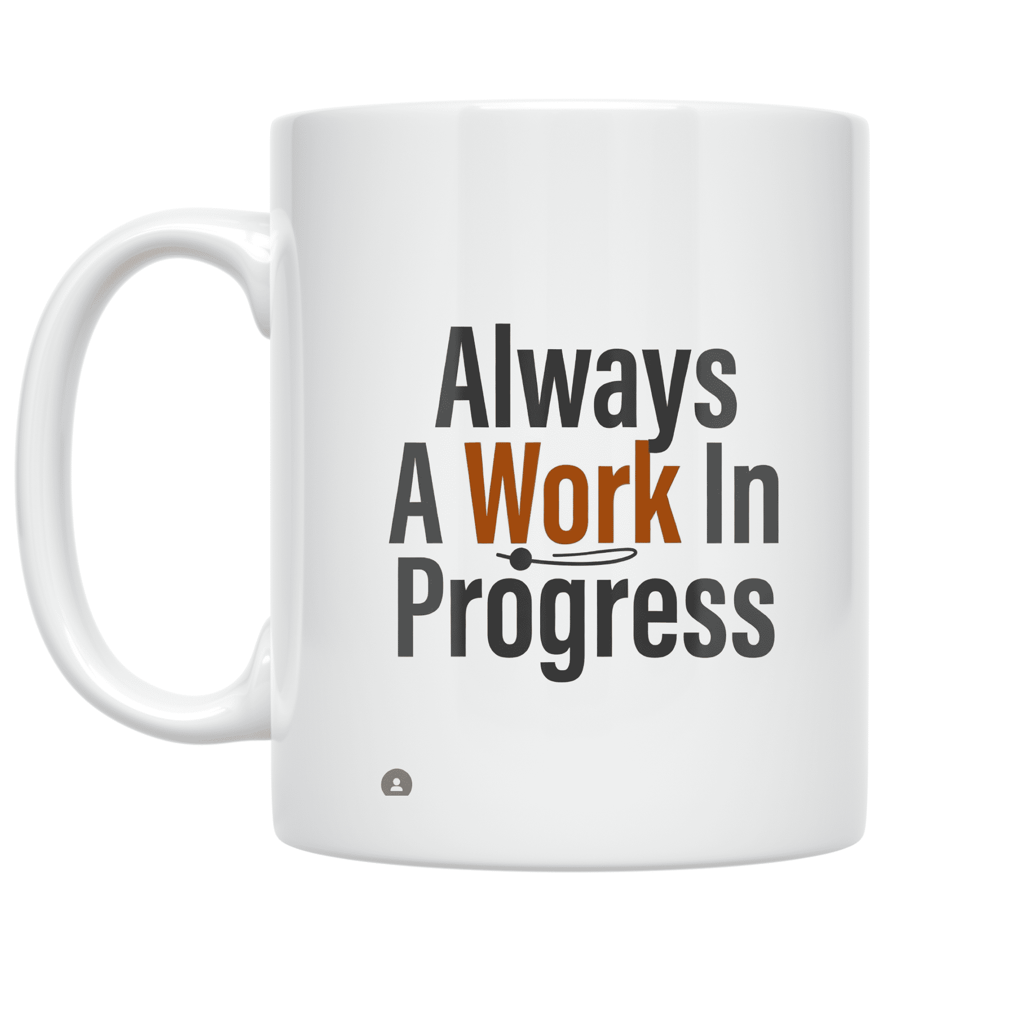 Always A Work In Progress - Office Humor Enthusiast - 11 oz Ceramic ...