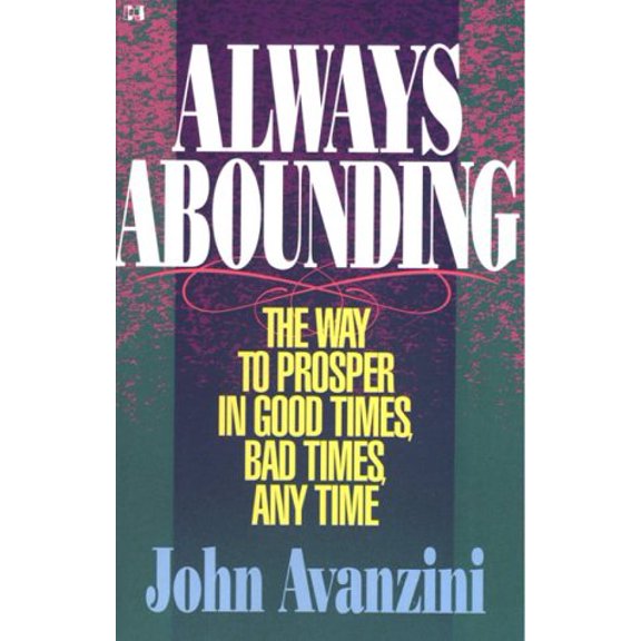 Pre-Owned Always Abounding: The Way to Prosper in Good Times, Bad Times, Any Time (Paperback) 0892745819 9780892745814