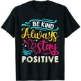 thumbnail image 1 of Always And Stay Positive T-Shirt Black 3X-Large, 1 of 3