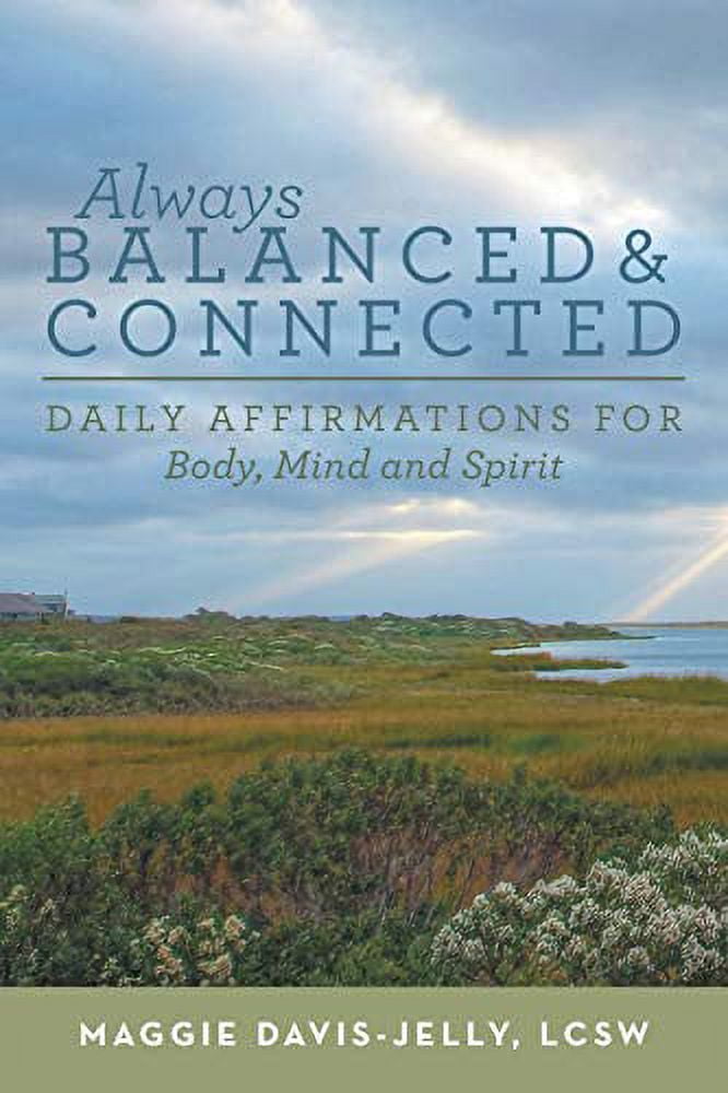 Pre-Owned Always Balanced and Connected: Daily Affirmations for Body, Mind Spirit Paperback