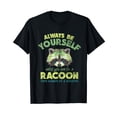 thumbnail image 1 of Always Be A Racoon T-Shirt, 1 of 5