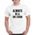 thumbnail image 1 of Always Be A Unicorn Graphic Quote Men White T-Shirt, Male Small, 1 of 4