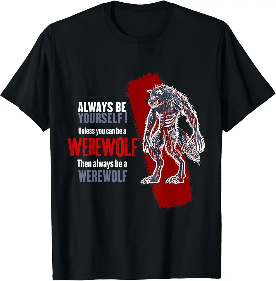 Always Be A Werewolf Funny Cool Wolf Lover Gift T-Shirt - Walmart.com