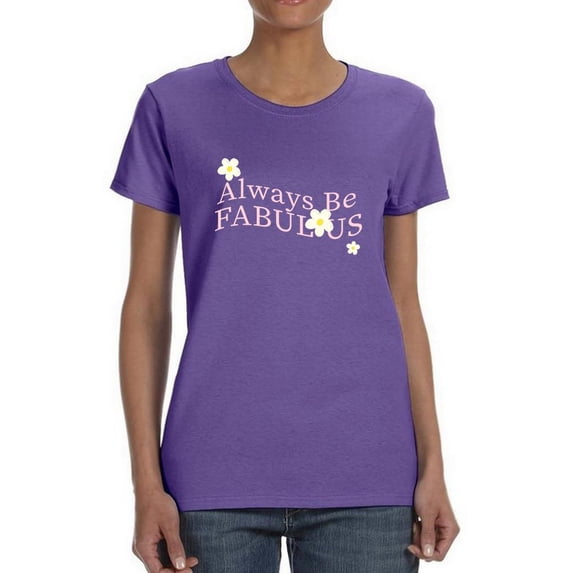 Always Be Fabulous! Shaped T-Shirt Women -Image by Shutterstock, Female Large