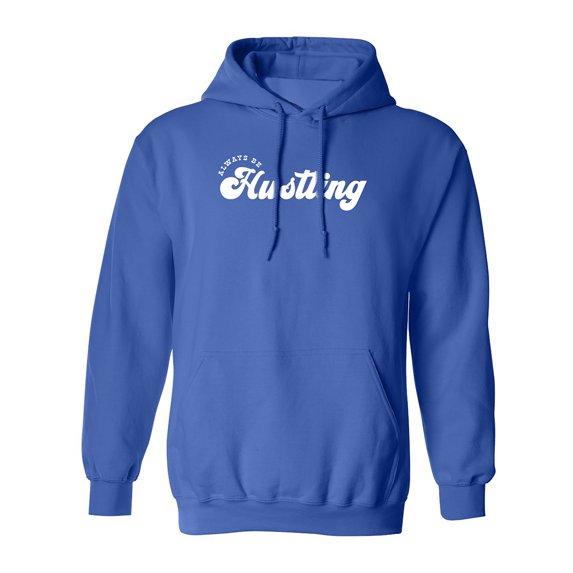Always Be Hustling Adult Hooded Sweatshirt