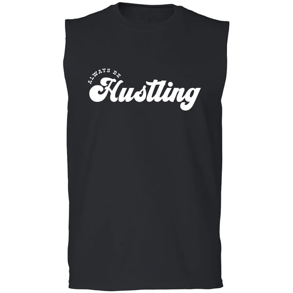 Always Be Hustling Adult Sleeveless Tee