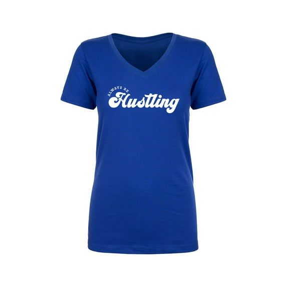 Always Be Hustling Womens V-Neck Tee