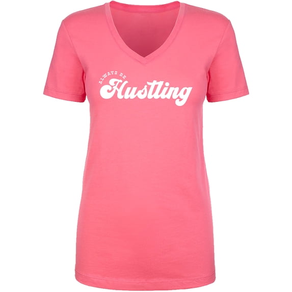 Always Be Hustling Womens V-Neck Tee