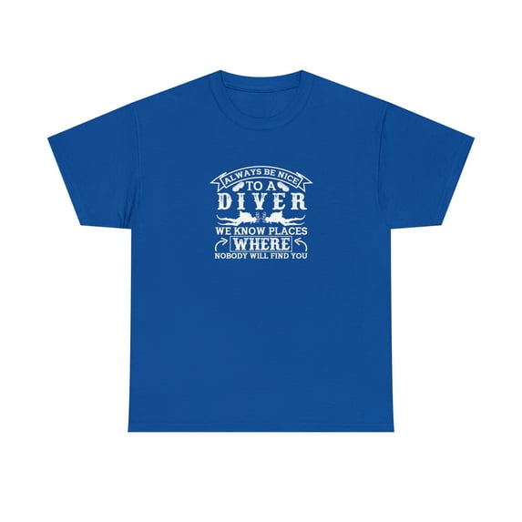 Always Be Nice To A Diver Shirt, Scuba Shirt Gift, Diving Tee - ID: 1300