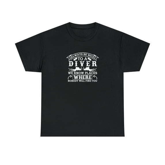 Always Be Nice To A Diver Shirt, Scuba Shirt Gift, Diving Tee - ID: 1300