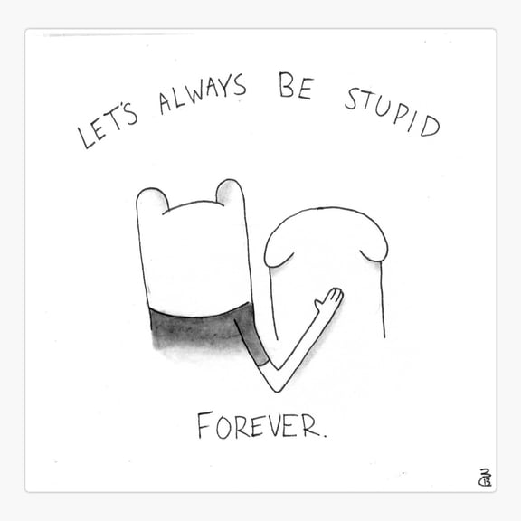 Always Be Stupid Forever Quote Sticker