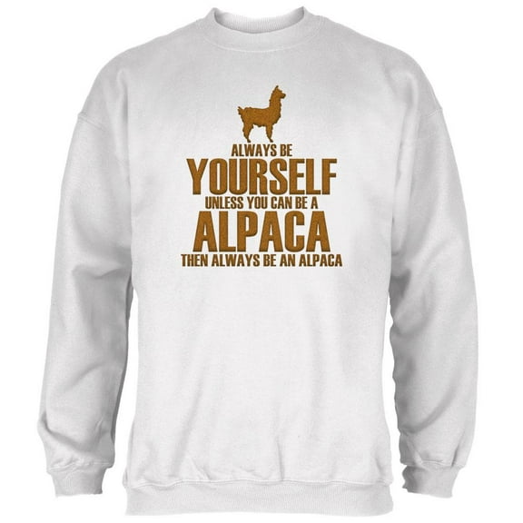 Always Be Yourself Alpaca Mens Sweatshirt White 3X-LG
