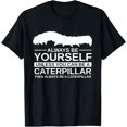 thumbnail image 1 of Always Be Yourself Caterpillar Gift For Men Women Butterfly T-Shirt, 1 of 4