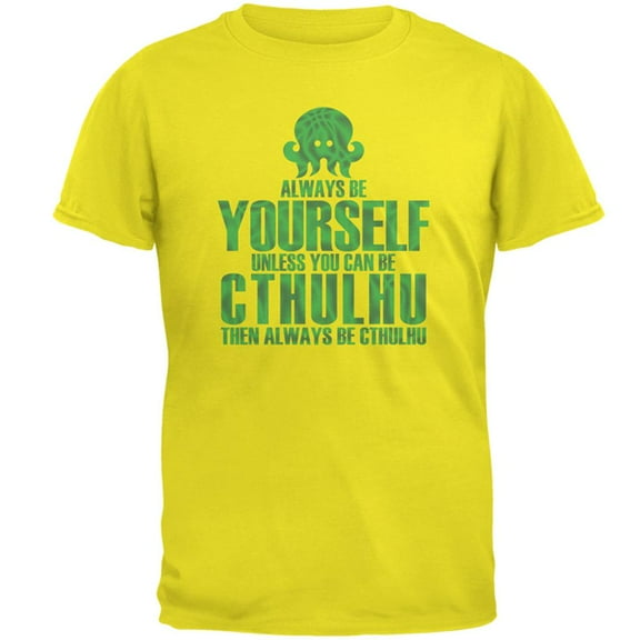 Always Be Yourself Cthulhu Mens T Shirt Bright Yellow MD