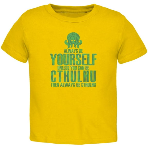 Always Be Yourself Cthulhu Toddler T Shirt Yellow 4T