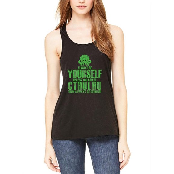 Always Be Yourself Cthulhu Womens Flowy Racerback Tank Top
