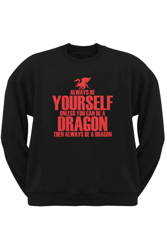 Always Be Yourself Dragon Black Adult Crew Neck Sweatshirt - Small