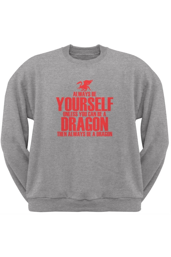 Always Be Yourself Dragon Heather Grey Adult Crew Neck Sweatshirt - Small