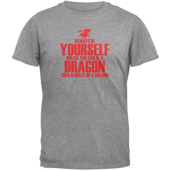 Always Be Yourself Dragon Heather Grey Adult T-Shirt - Large