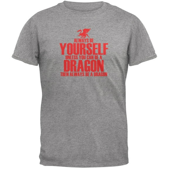Always Be Yourself Dragon Heather Grey Adult T-Shirt - X-Large