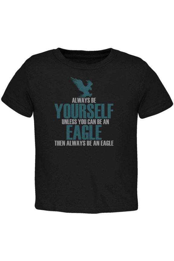 Always Be Yourself Eagle Toddler T Shirt Black 4T