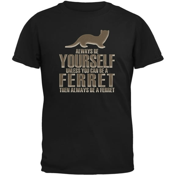 Always Be Yourself Ferret Black Youth T-Shirt - Small(6/8)