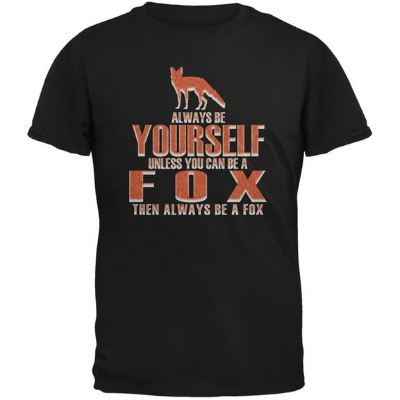Always Be Yourself Fox Black Adult T-Shirt - 2X-Large