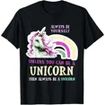 thumbnail image 1 of Always Be Yourself Funny Unicorn Gift T-Shirt, 1 of 6