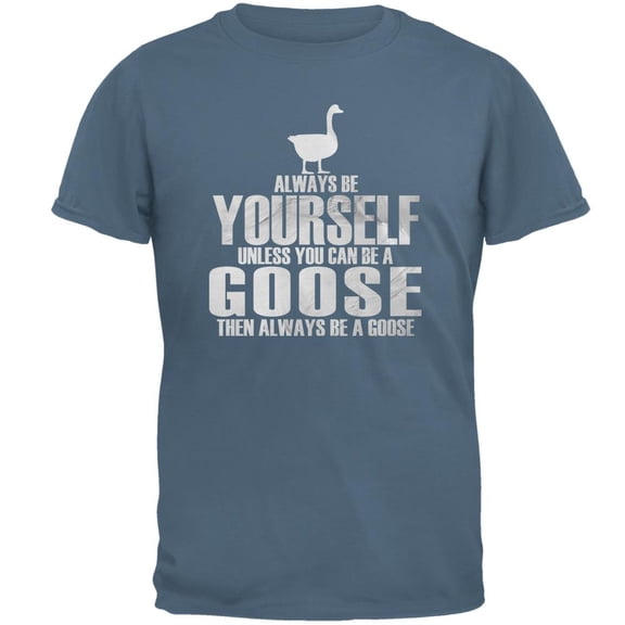 Always Be Yourself Goose Mens T Shirt