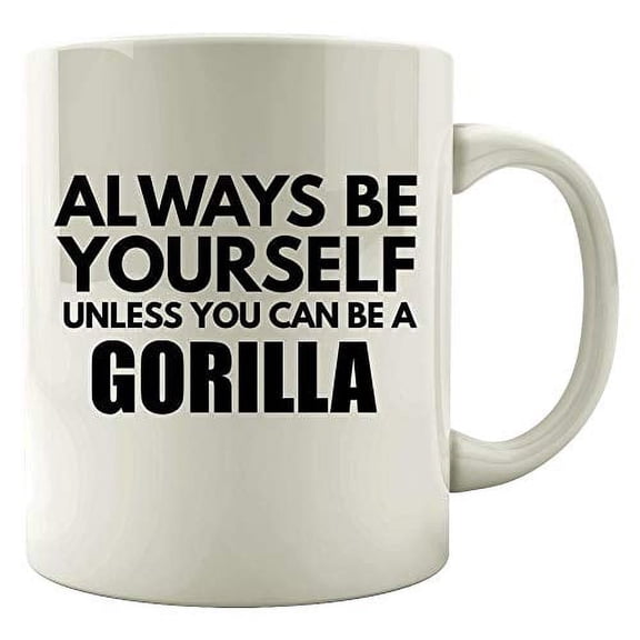 Always Be Yourself 11 oz Coffee Mug - Gorilla Silverback Design White Ceramic Gift